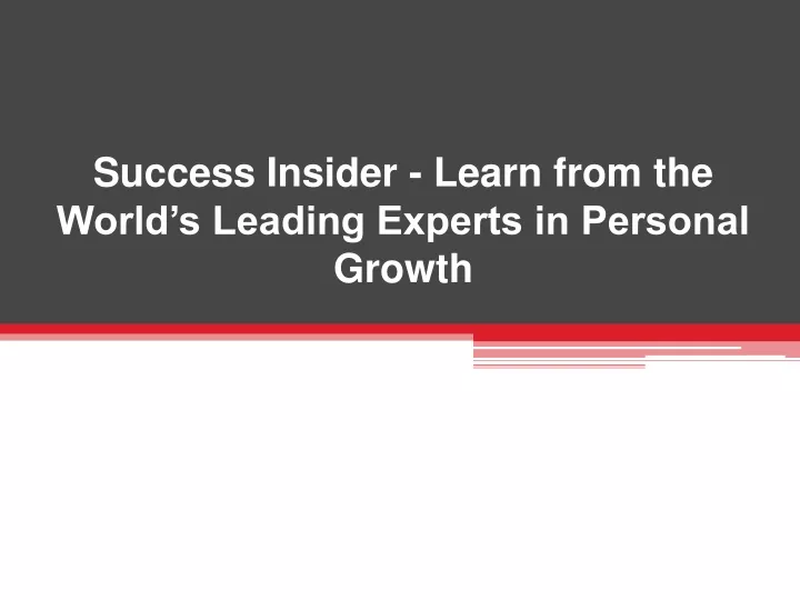 success insider learn from the world s leading experts in personal growth