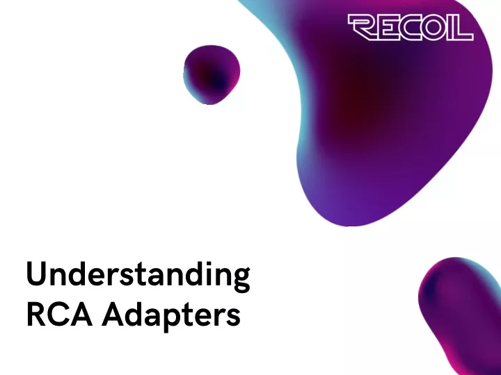 understanding rca adapters