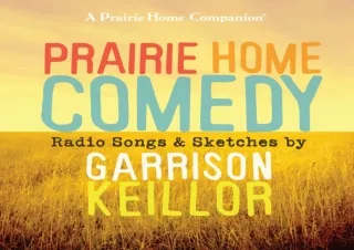 $PDF$/READ/DOWNLOAD️❤️ Prairie Home Comedy: Radio Songs and Sketches (The Prairie Home Com