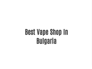 best vape shop in bulgaria