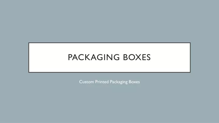 packaging boxes