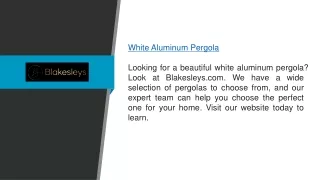 White Aluminum Pergola Blakesleys.com