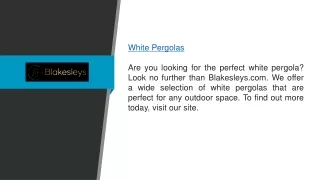 White Pergolas Blakesleys.com