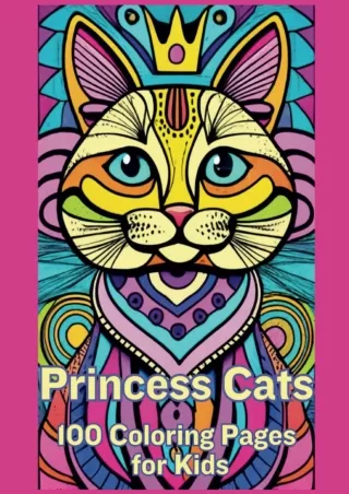 Pdf⚡️(read✔️online) Princess Cats: 100 Coloring Pages for Kids