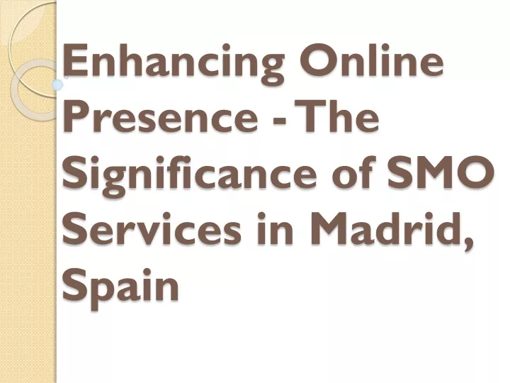 enhancing online presence the significance of smo services in madrid spain