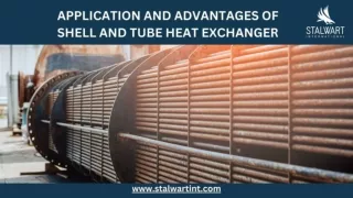 Application and Advantages of Shell and Tube heat exchanger