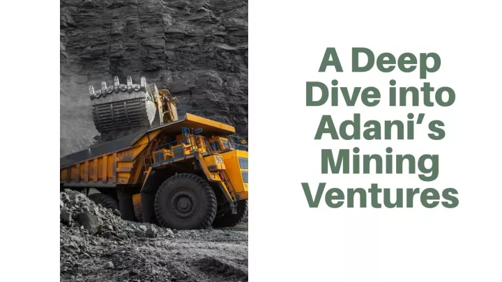a deep dive into adani s mining ventures