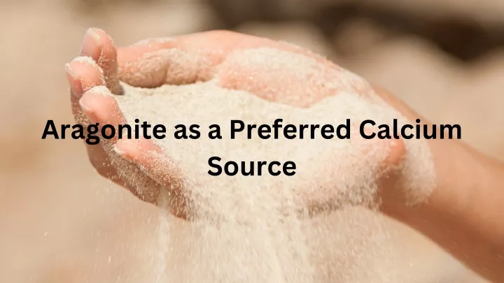 aragonite as a preferred calcium source