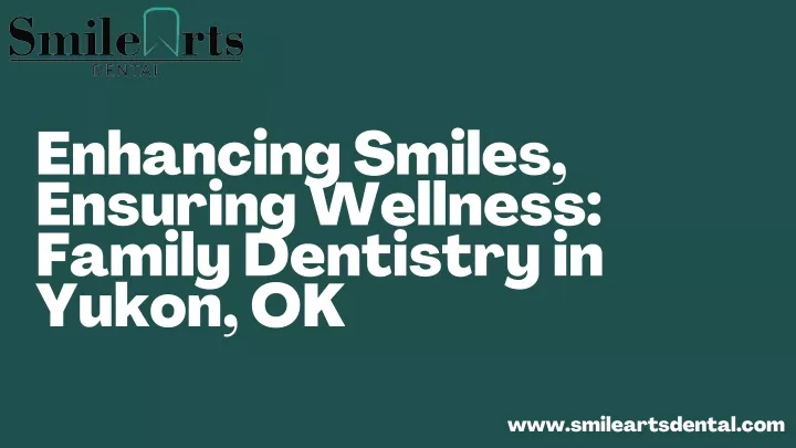 enhancing smiles ensuring wellness family