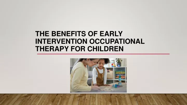 the benefits of early intervention occupational therapy for children