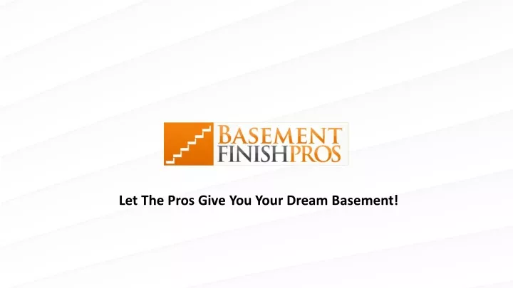 let the pros give you your dream basement