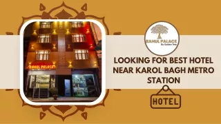 Looking for Best Hotel Near Karol Bagh Metro Station