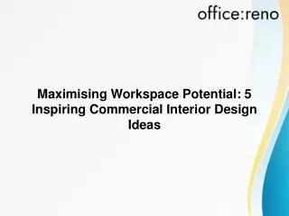 Maximising Workspace Potential 5 Inspiring Commercial Interior Design Ideas