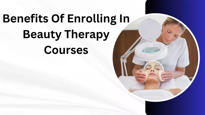 benefits of enrolling in beauty therapy courses