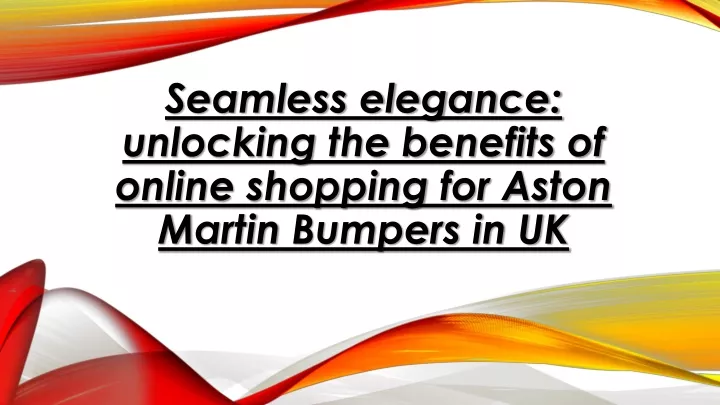 seamless elegance unlocking the benefits of online shopping for aston m artin b umpers in uk