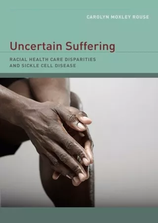 [PDF ❤READ❤ ONLINE] Uncertain Suffering: Racial Health Care Disparities and Sick