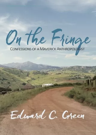 ❤READ❤ [PDF]  On the Fringe: Confessions of a Maverick Anthropologist