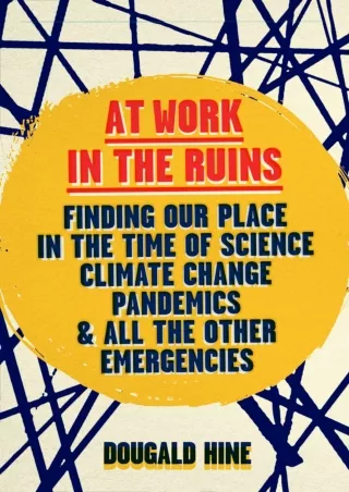 ✔PDF_  At Work in the Ruins: Finding Our Place in the Time of Science, Climate C