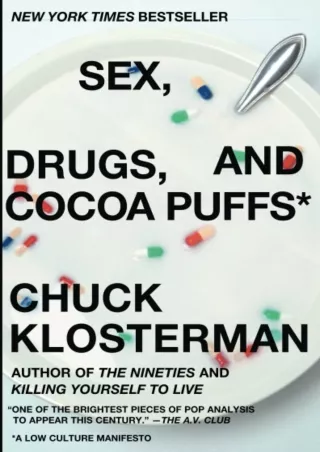 ❤READ❤ [PDF]  Sex, Drugs, and Cocoa Puffs: A Low Culture Manifesto