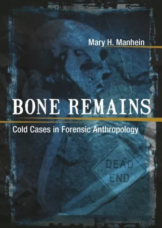 ❤READ❤ ebook [PDF]  Bone Remains: Cold Cases in Forensic Anthropology