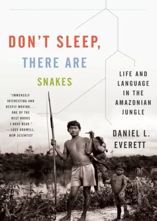 PDF/❤READ❤  Don't Sleep, There Are Snakes: Life and Language in the Amazonian Ju