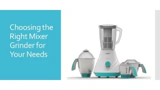 Choosing the write mixer grinder for your needs