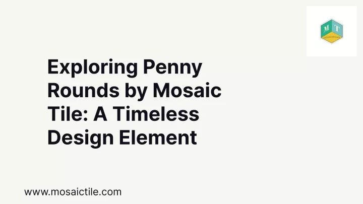 exploring penny rounds by mosaic tile a timeless