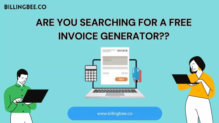 are you searching for a free invoice generator