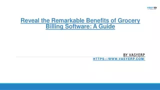 Reveal the Remarkable Benefits of Grocery Billing Software