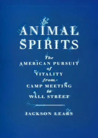 [PDF] ⭐DOWNLOAD⚡  Animal Spirits: The American Pursuit of Vitality from Camp Mee