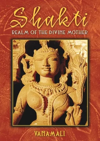 PDF/❤READ❤  Shakti: Realm of the Divine Mother
