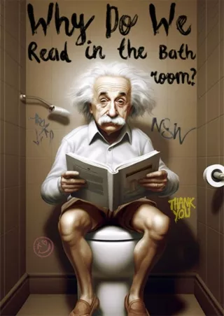 Download ⚡️PDF❤️ Why Do We Read in the Bathroom? : A Compendium of Interesting Facts You N