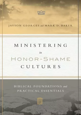 [PDF ❤READ❤ ONLINE] Ministering in Honor-Shame Cultures: Biblical Foundations an