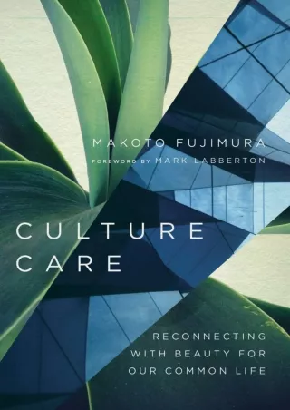 ⭐DOWNLOAD⚡ Book [PDF]  Culture Care: Reconnecting with Beauty for Our Common Lif