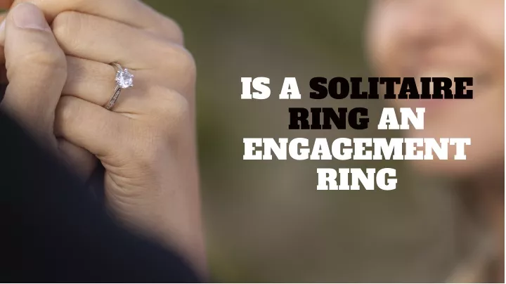 is a solitaire ring an engagement ring