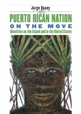❤READ✔ ebook [PDF]  The Puerto Rican Nation on the Move: Identities on the Islan