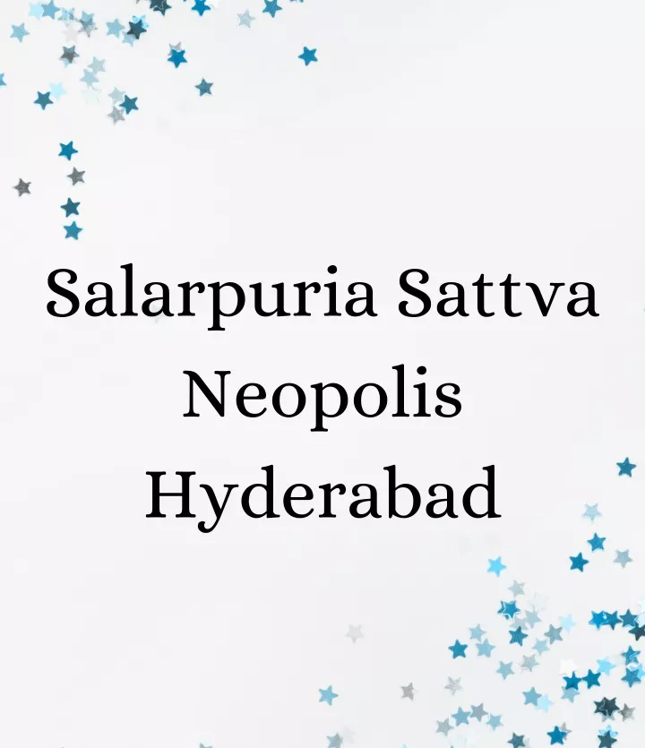 salarpuria sattva neopolis hyderabad