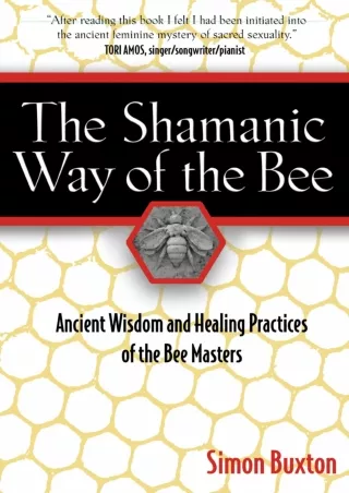 PDF/❤READ✔  The Shamanic Way of the Bee: Ancient Wisdom and Healing Practices of