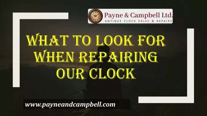 what to look for when repairing our clock