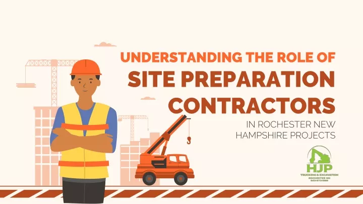 understanding the role of site preparation contractors in rochester new hampshire projects