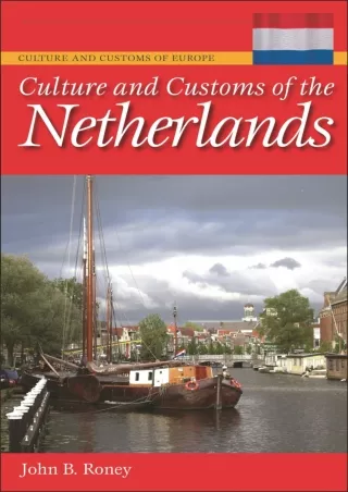 ❤READ✔ [PDF]  Culture and Customs of the Netherlands (Culture and Customs of Eur