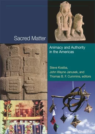 ❤READ✔ [PDF]  Sacred Matter: Animacy and Authority in the Americas (Dumbarton Oa