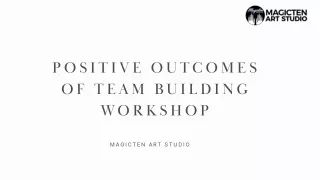 Positive Outcomes Of Team Building Workshop