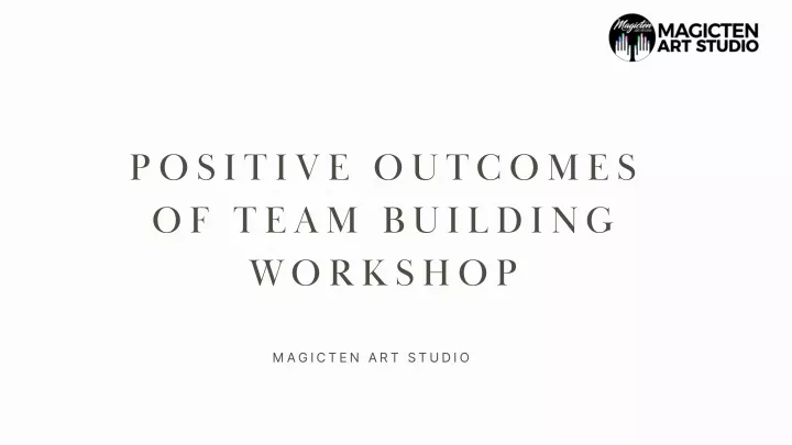 positive outcomes of team building workshop