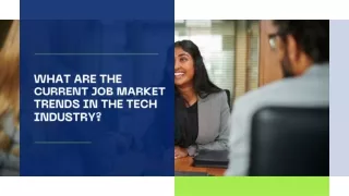 WHAT ARE THE CURRENT JOB MARKET TRENDS IN THE TECH INDUSTRY