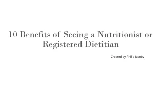 10 Benefits of Seeing a Nutritionist or Registered Dietitian