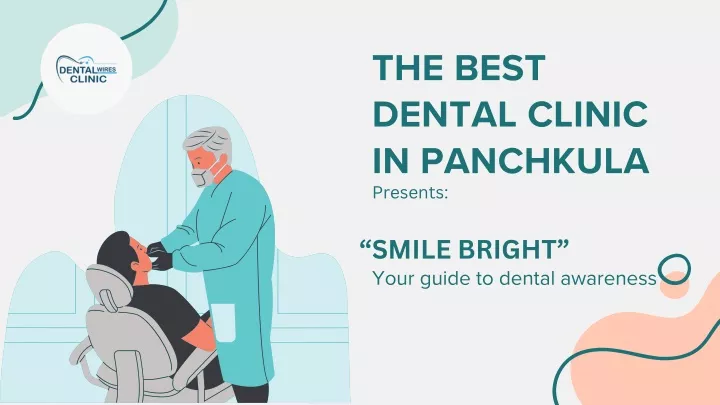 the best dental clinic in panchkula presents