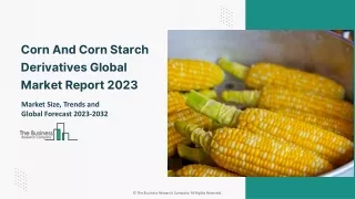 corn and corn starch derivatives global market