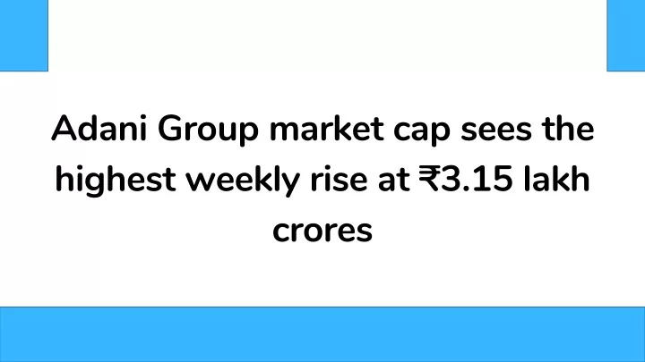 adani group market cap sees the highest weekly