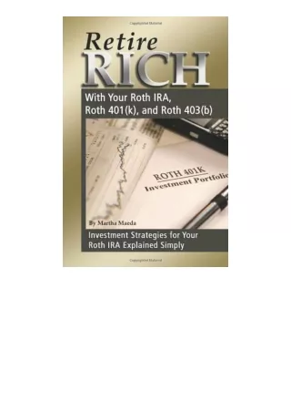 Ebook❤(download)⚡ Retire Rich With Your Roth IRA Roth 401k and Roth 403b Investm